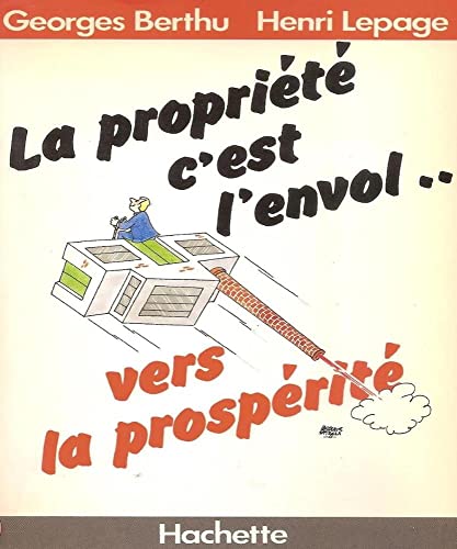 Stock image for La proprit, c'est l'envol vers la prosperite for sale by Ammareal