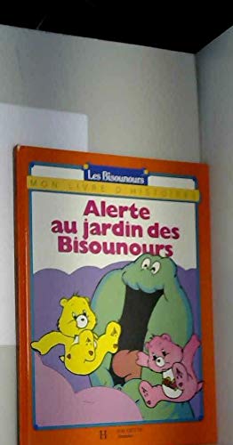 Beispielbild fr Alerte au jardin des Bisounours (Mon livre d'histoires) zum Verkauf von Ammareal