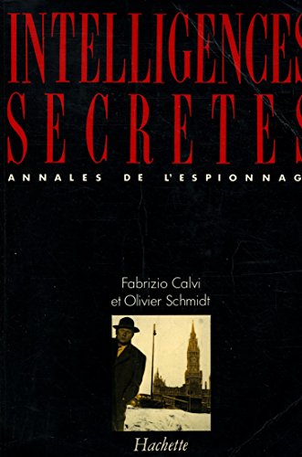 Imagen de archivo de Intelligences secrtes. Annales de l'espionnage a la venta por Librairie Christian Chaboud