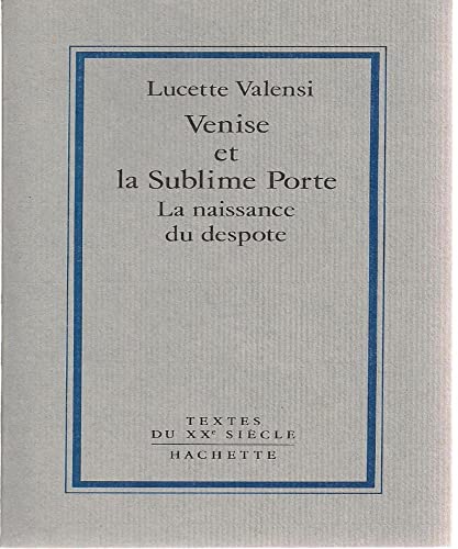 Beispielbild fr Venise et la Sublime Porte : La naissance du despote zum Verkauf von medimops