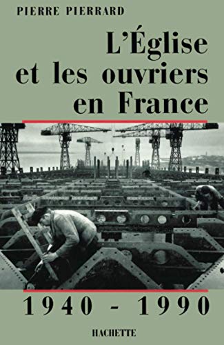 Beispielbild fr L'eglise Et Les Ouvriers En France, 1940-1990 zum Verkauf von RECYCLIVRE