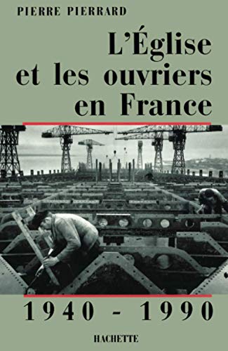 Stock image for L'Eglise et les ouvriers en France Tome 2 : 1940-1990 for sale by Librairie Th  la page