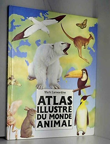 Stock image for Atlas illustr du monde animal for sale by Chapitre.com : livres et presse ancienne