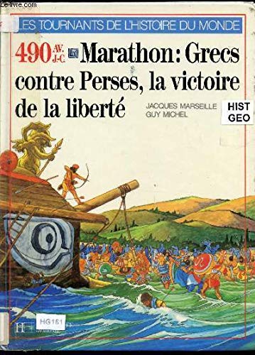 Stock image for Marathon : Grecs contre Perses, la victoire de la libert , 490 avant J.-C (Les Tournants de l'histoire du monde) for sale by ThriftBooks-Dallas