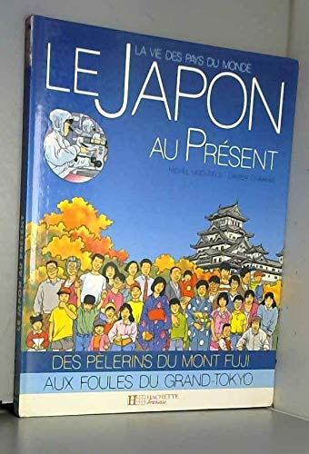 Beispielbild fr Le Japon au prsent (La Vie des pays du monde) zum Verkauf von Ammareal