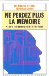 Beispielbild fr Ne perdez plus la mmoire: Ce qu'il faut savoir pour ne rien . zum Verkauf von Librairie Ancienne Ren Vernet