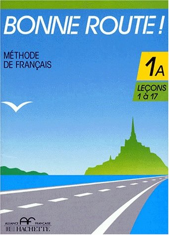 9782010135910: Bonne Route! - Level 1: Livre De L'eleve 1A