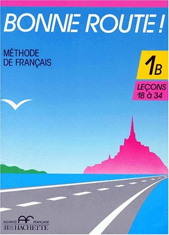 Stock image for Bonne Route! - Level 1: Livre de L'eleve 1b for sale by Hamelyn