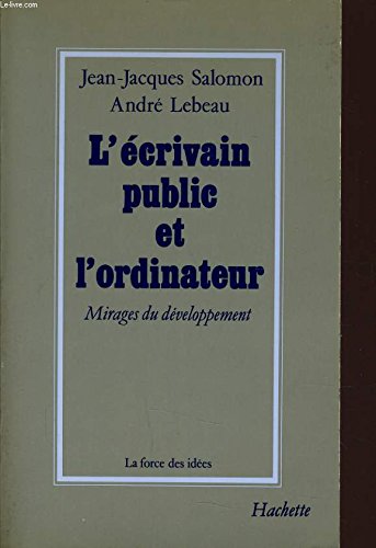 Imagen de archivo de L'ecrivain Public Et L'ordinateur : Mirages Du Dveloppement a la venta por RECYCLIVRE