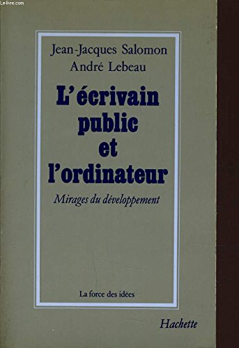 Stock image for L'ecrivain Public Et L'ordinateur : Mirages Du Dveloppement for sale by RECYCLIVRE
