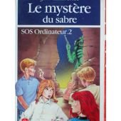 Beispielbild fr Le Mystre du sabre (SOS ordinateur .) zum Verkauf von Ammareal