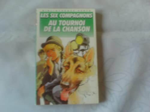 9782010137037: Les Six compagnons au tournoi de la chanson : Une nouvelle aventure des personnages crs par Paul-Jacques Bonzon (Bibliothque verte)