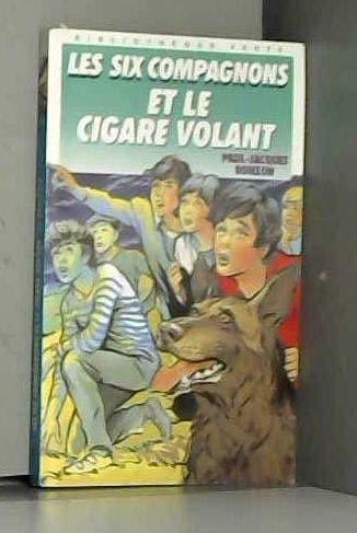 Stock image for Les six compagnons et le cigare volant : Collection : Bibliothque verte souple n 166 for sale by medimops