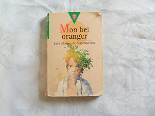 Beispielbild fr Mon bel oranger: Histoire d'un petit garçon, qui, un jour, d couvre la douleur zum Verkauf von WorldofBooks