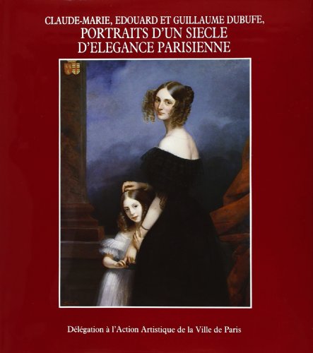 Beispielbild fr Portraits d'un siecle d'elegance parisienne / claude, edouard et guillaume dubuf zum Verkauf von medimops