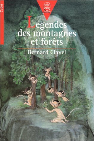 Légendes de montagnes et forêts - Bernard Clavel