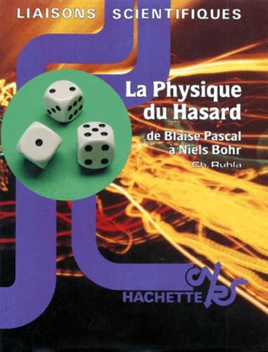 Stock image for LA PHYSIQUE DU HASARD. De Blaise Pascal  Niels Bohr for sale by Ammareal