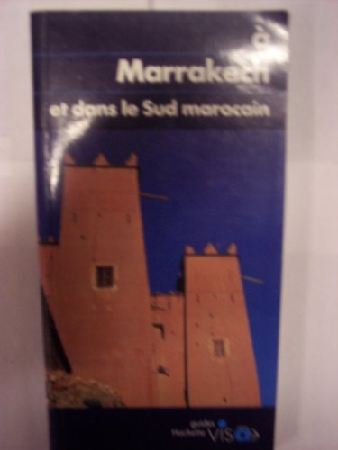Stock image for A Marrakech et dans le sud marocain (Hachette guides [bleus] visa) (French Edition) for sale by Ammareal