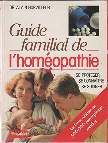 Beispielbild fr Guide familial de l'homopathie : Se protger, se connatre, se soigner (Parents-Hachette) zum Verkauf von Ammareal