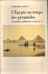 Imagen de archivo de L'EGYPTE AU TEMPS DES PYRAMIDES. 3me millnaire avant J-C a la venta por Ammareal