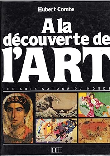Stock image for A la d couverte de l'art Comte, Hubert for sale by LIVREAUTRESORSAS