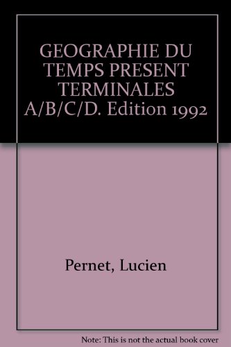 Beispielbild fr Gographie du Temps Prsent - Terminale ABCD (dition 1989) zum Verkauf von Ammareal