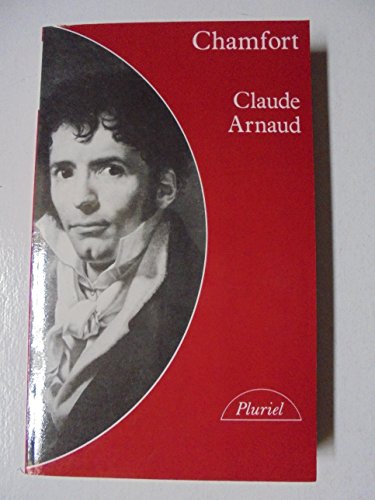 9782010146121: Chamfort: Biographie, suivie de soixante-dix maximes, anecdotes, mots et dialogues indits ou jamais rdits