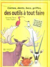 Imagen de archivo de Cornes, dents, becs, griffes, des outils  tout faire (Records & curiosits du monde animal) a la venta por Librairie Th  la page