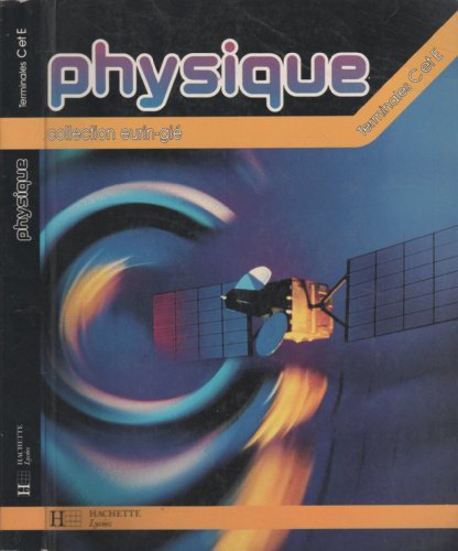 Physique, terminales c et e - Unknown Author: 9782010147241 - AbeBooks