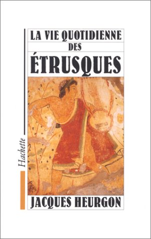 Beispielbild fr La Vie quotidienne des Etrusques zum Verkauf von medimops