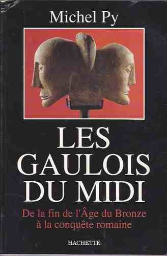 9782010152573: Les Gaulois du Midi : De la fin de l'ge du bronze  la conqute romaine