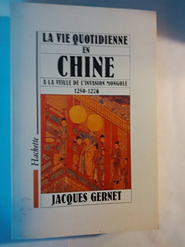 Beispielbild fr La Vie Quotidienne En Chine  La Veille De L'invasion Mongole : 1250-1276 zum Verkauf von RECYCLIVRE