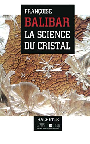 Beispielbild fr La science du cristal Balibar, Franoise zum Verkauf von Librairie Parrsia