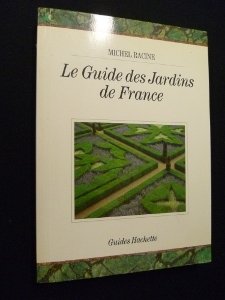 Stock image for Le Guide des jardins de France RACINE-M for sale by LIVREAUTRESORSAS