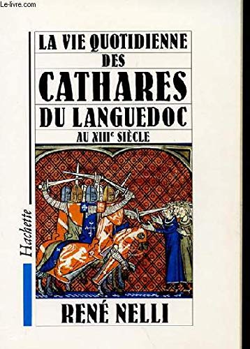Beispielbild fr La Vie quotidienne des cathares du Languedoc au XIIIe sicle (La Vie quotidienne) zum Verkauf von medimops