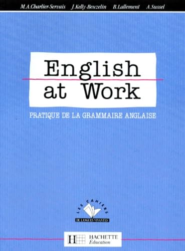 Stock image for ENGLISH AT WORK. Pratique de la grammaire anglaise for sale by Ammareal