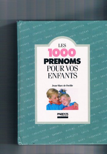 Imagen de archivo de Les 1000 prnoms pour vos enfants a la venta por Chapitre.com : livres et presse ancienne