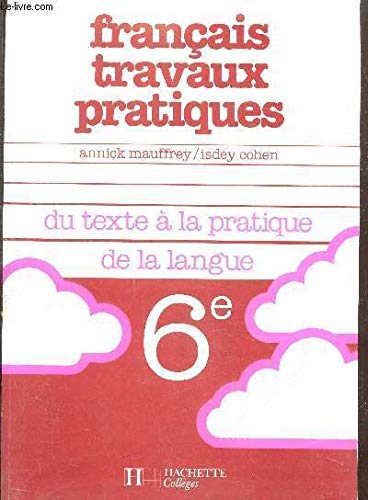 Beispielbild fr Franais travaux pratiques 6e : du texte a la pratique de la langue 100397 zum Verkauf von medimops
