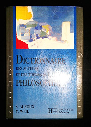 Stock image for Dictionnaire des auteurs et des thmes de la philosophie for sale by Ammareal