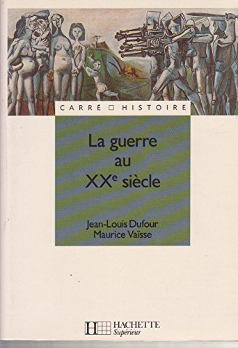 Stock image for La Guerre au XXe sicle for sale by Ammareal