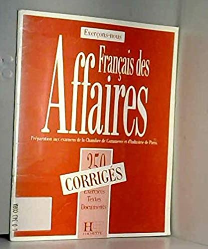 Stock image for Exercons-Nous - Francais DES Affaires: 350 Exercices Du Francais DES Affaires - Corrige: 350 exercices, textes, documents corrig s for sale by WorldofBooks