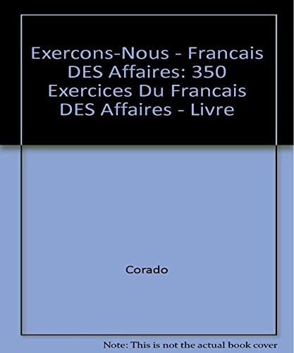 Imagen de archivo de Exercons-nous - Francais Des Affaires: 350 Exercices Du Francais Des Affaires - Livre a la venta por MusicMagpie