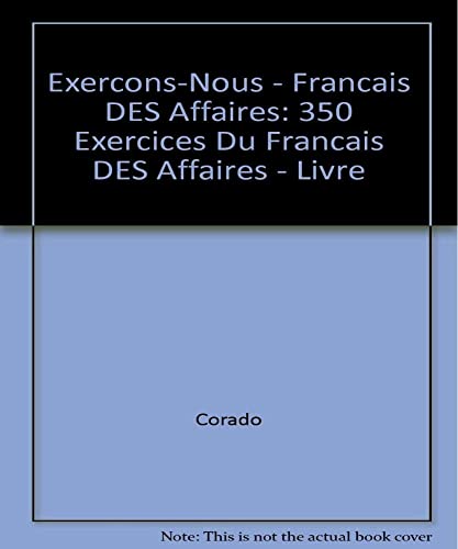 Stock image for Exercons-nous - Francais Des Affaires: 350 Exercices Du Francais Des Affaires - Livre for sale by MusicMagpie