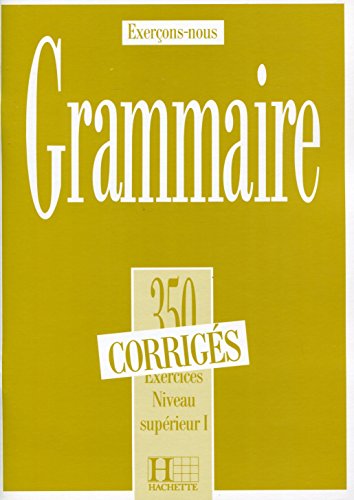 9782010162886: Grammaire. 350 exercices corrigs , niveau suprieur 1