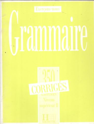 9782010162909: 350 Exercices De Grammaire. Corrige Niveau Superieur 2: 350 exercices de grammaire - corriges - niveau superieur II: Vol. 2