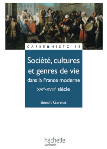 9782010164064: Socit, cultures et genres de vie dans la France moderne - XVIe  XVIIIe sicle: XVIe - XVIIIe sicle