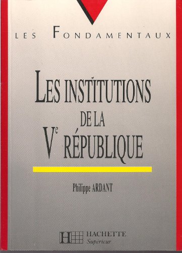 Imagen de archivo de Les institutions de la Ve r publique [Paperback] Philippe Ardant a la venta por LIVREAUTRESORSAS