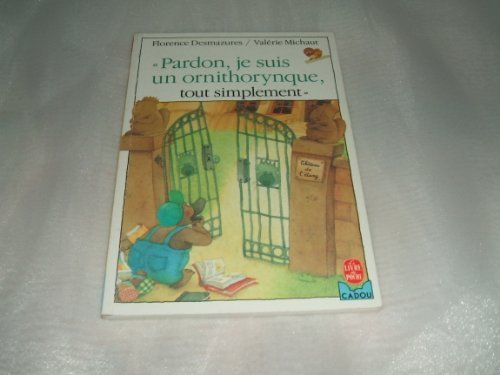 Beispielbild fr Pardon, Je Suis Un Ornithorynque, Tout Simplement zum Verkauf von RECYCLIVRE