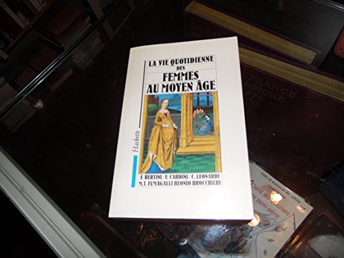 Beispielbild fr La vie quotidienne des femmes au Moyen Age. Traduit de l'italien par Catherine Dalarum-Mitrovitsa et Jacques Dalarun. zum Verkauf von Emile Kerssemakers ILAB