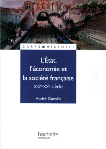 L'Etat, l'économie et la société française, XIXe-XXe siècle